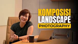 BIKIN FOTO LANDSCAPE MENARIK LEWAT KOMPOSISI