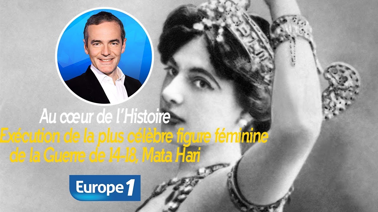 Au Cœur De L Histoire Execution De La Plus Celebre Figure Feminine De La Guerre De 14 18 Mata Hari Youtube