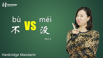 Learn Chinese Grammar - Difference between 不 （bù ） and 没（méi）- part 2