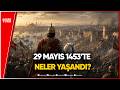 İstanbul'un Fethinin 573. Yılı: Fatih Sultan Mehmet'in Devlet Stratejisi Neydi?