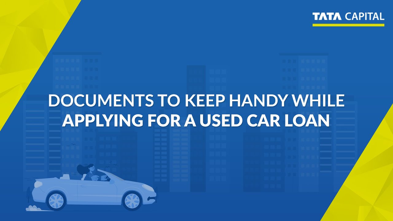 Eligibility Criteria and Documents required to apply for a Used Car