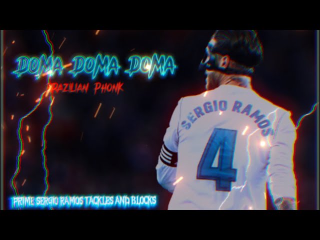 SERGIO RAMOS🔥😈 · Doma Doma Doma Brazilian phonk (Best tackles and blocks) class=