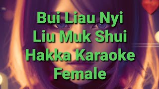 Bui Liau Nyi Liu Muk Sui (Karaoke) / Lagu Hakka / Female
