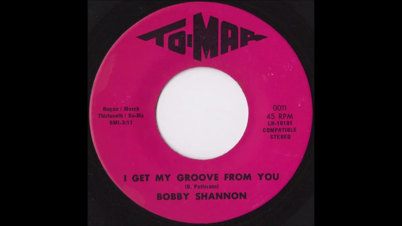 BOBBY SHANNON   I GET MY GROOVE FROM YOU