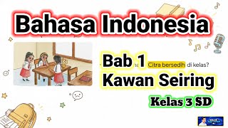 Bab 1 Kawan Seiring | Bahasa Indonesia Kelas 3 SD