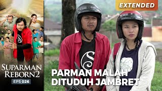 PARMAN DITUDUH! Parman Malah Dituduh Komplotan Jambret | SUPARMAN REBORN EPS 26 (1/4)