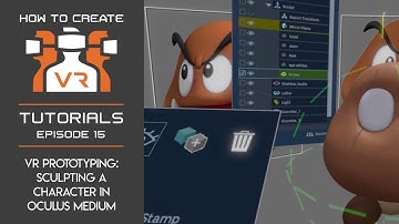 Tutorial | E15 | VR Prototyping Series: Sculpting a Character in Oculus Medium