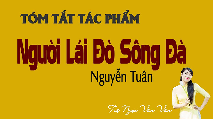 Tóm tắt văn bản người lái đò sông đà