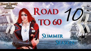 Road to Level 60 - Black Desert - Corsaria Summer Season - Ep. 10 - 