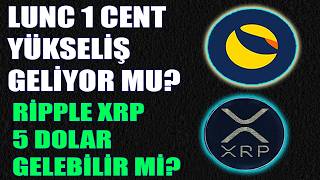 LUNC COİN 1 CENT YÜKSELİŞ GELEBİLİR ! RİPPLE XRP 5 DOLAR BEKLİYORUM