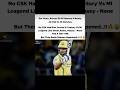 For years' 18_19 season&nearlyle40 csk vs mi match