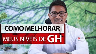 Como melhorar meus níveis de GH (hormônio de crescimento) ?