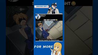 She got caught 😂#animemoments #funnyanime #anime #animefunnies