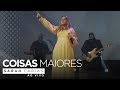 Coisas Maiores - Sara Farias | Ao Vivo