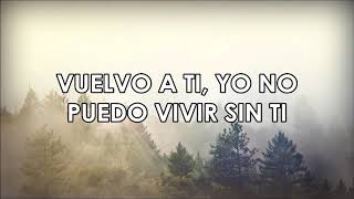 Vuelvo a ti (Con Letra) - Ericson Alexander Molano - Música de Adoración