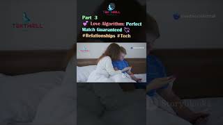Love Algorithm: The Future of Perfect Matchmaking 💘✨ #FutureRelationships #TechInnovation Part 3