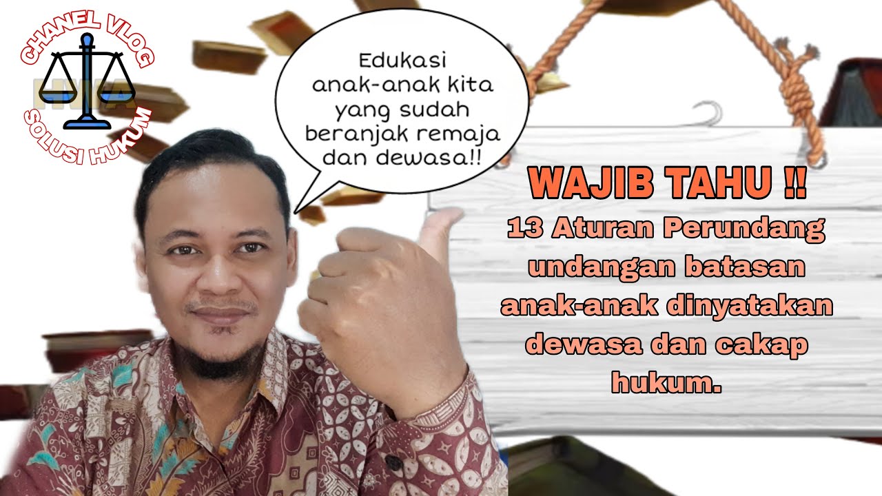 WAJIB TAHU !! USIA BERAPAKAH ANAK_ANAK TELAH DIANGGAP DEWASA DAN CAKAP HUKUM ?