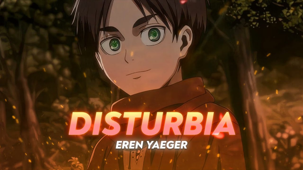 Disturbia | Eren Yeager [AMV/Edit]