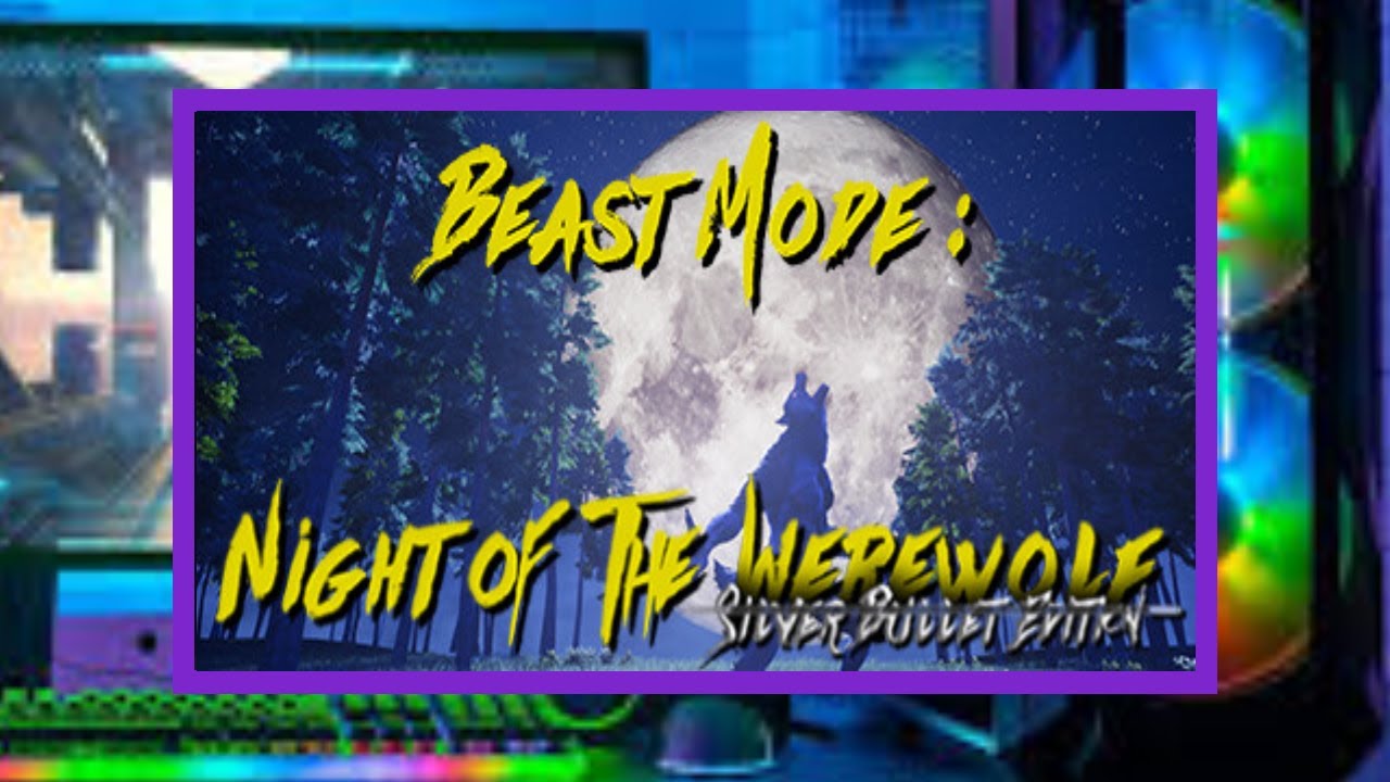 Beast Mode: Night of the Werewolf Silver Bullet Edition on Steam