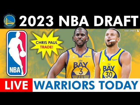 Golden State Warriors NBA Draft 2023 Live + Chris Paul Traded To Warriors For Jordan Poole