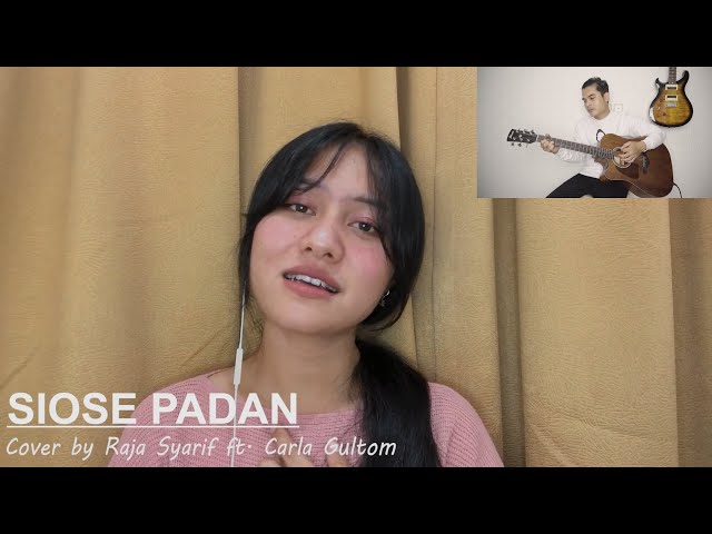 SIOSE PADAN - Cover by Raja Syarif ft. Carla Gultom class=