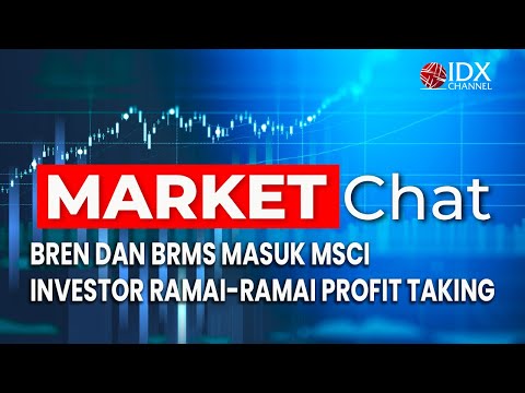 🔴BREN  DAN BRMS MASUK MSCI, INVESTOR RAMAI-RAMAI PROFIT TAKING!! | MARKET CHAT