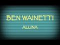 BEN WAINETTI-ALUNA