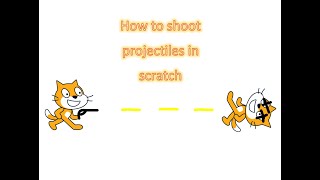 How to shoot projectiles in scratch :)