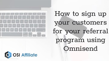 How to sign up your customers for your referral program using Omnisend