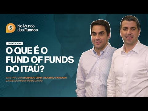 No Mundo dos Fundos #01: Fund of Funds do Itaú