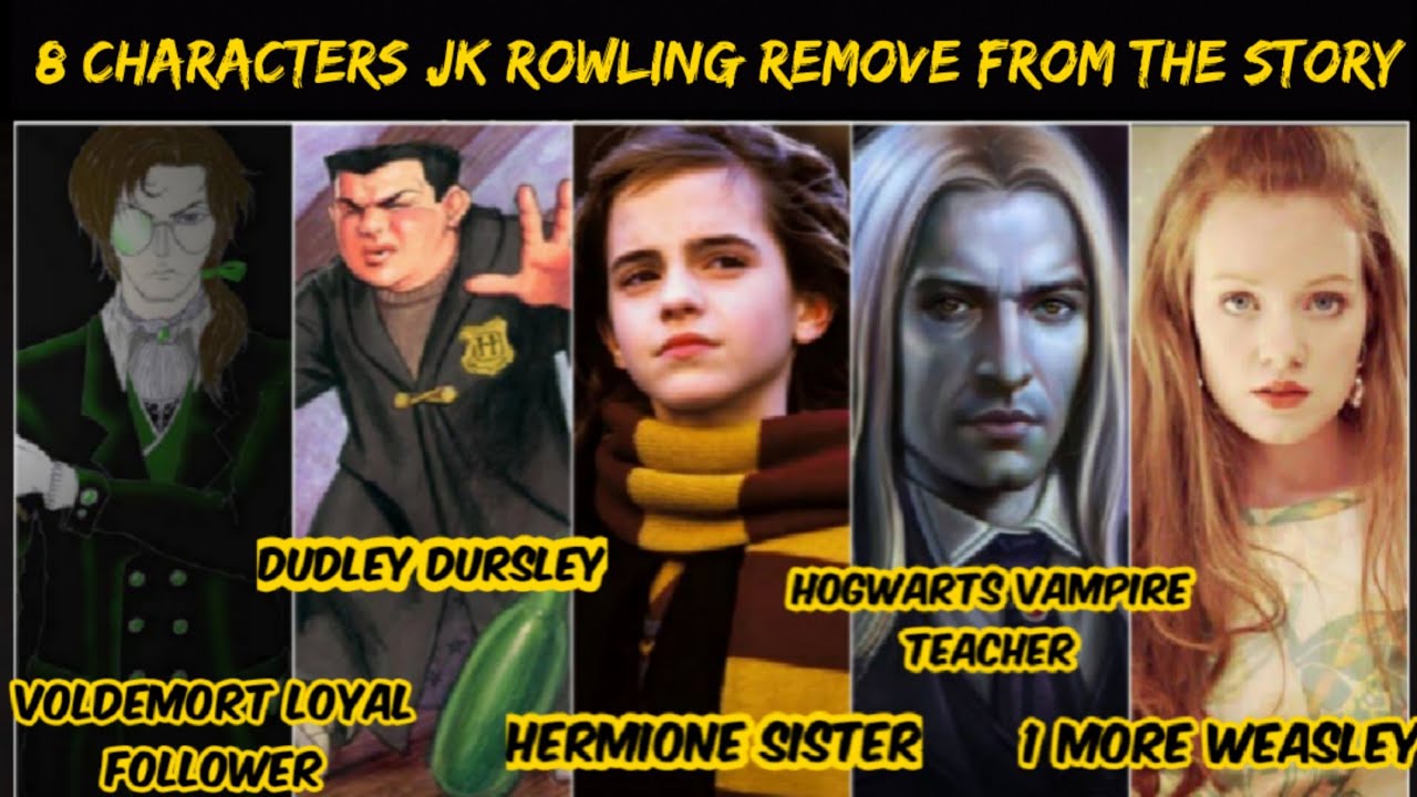 8 Characters Jk Rowling Remove from the Story Harry Potter Draft