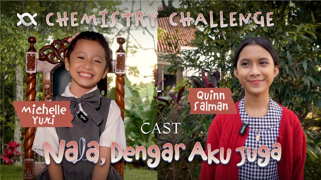 Chemistry Challenge Quinn Salman & Michelle Yuri | Cast Nala, Dengar Aku Juga