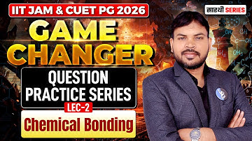 GAME CHANGER | QUESTION PRACTICE SERIES | Chemical Bonding L-2 | IIT JAM & CUET PG 2026 | IFAS