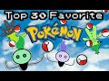 Top 30 Favorite Pokémon Top 30 Favorite Pokémon