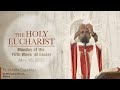 The Holy Eucharist - Monday of the Fifth Week of Easter - May 16 | Archdiocese of Bombay