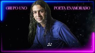 Poeta Enamorado - Grupo Uno