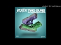 Famous Dex - Two Guns (feat. Smokepurpp &amp; Lil Pump)