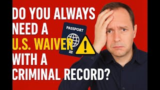 Download lagu Do You Always Need a U S  Waiver With a Criminal Record