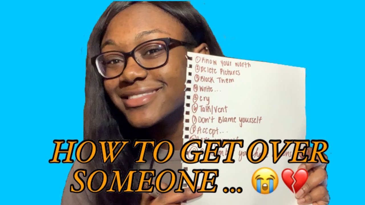 HOW TO GET OVER SOMEONE.. 😭💔 PT.1