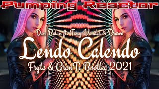 Dan Balan ft. Tany Vander & Brasco - Lendo Calendo (Fryta & GranTi Bootleg 2021)