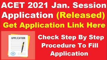 ACET 2021 Jan. Application (Started) - How to Fill ACET 2021 January Session Application Form Here