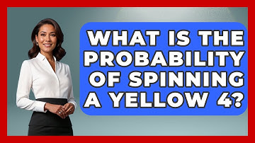 What Is The Probability Of Spinning A Yellow 4? - The Friendly Statistician