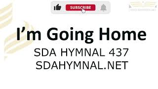 I'm Going Home Hymn Instrumental With Lyrics | SDA HYMNAL 437