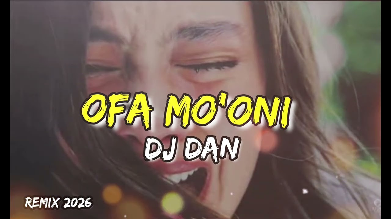 Ofa_Mo'oni_DJ_D@N_REMIX_2026