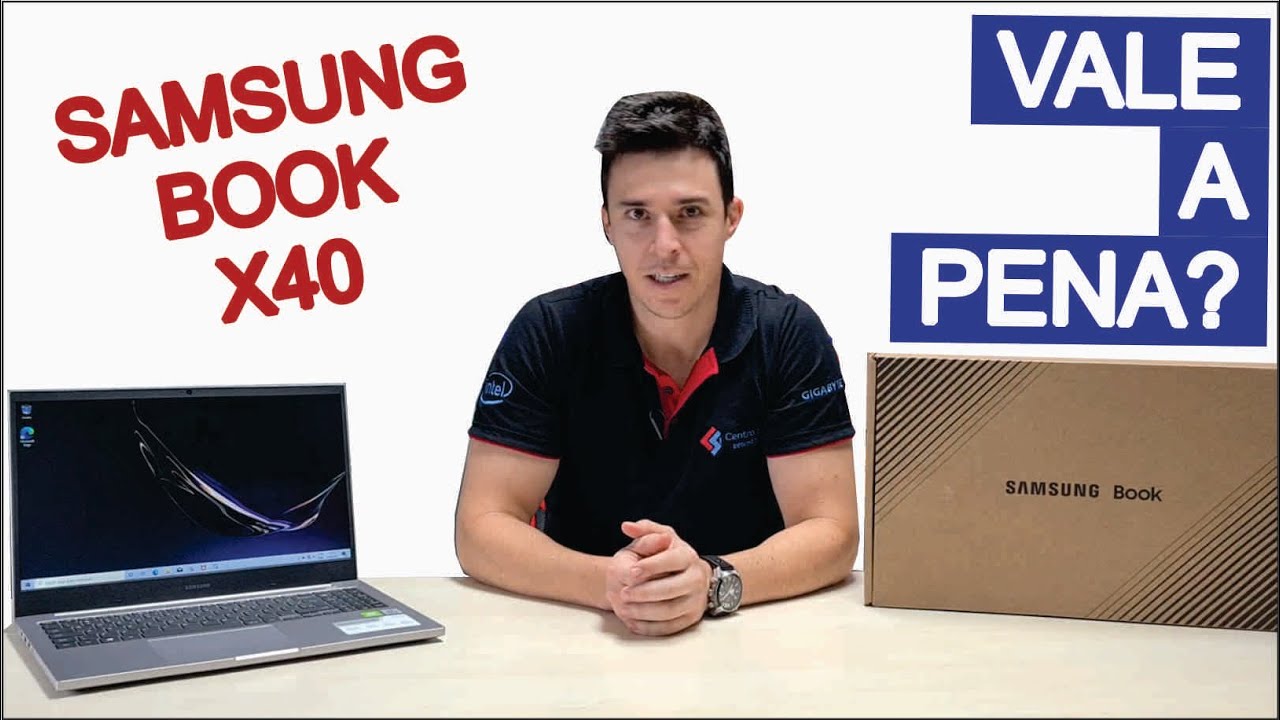 NOTEBOOK SAMSUNG BOOK X40 – AVALIAÇÃO - YouTube