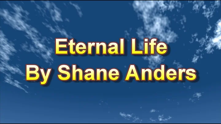 Eternal Life By Shane Anders