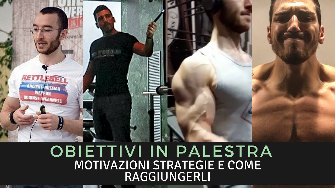 OBIETTIVI IN PALESTRA - MOTIVAZIONI STRATEGIE E COME RAGGIUNGERLI - YouTube