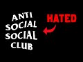 Anti Social Social Club - Why They&#39;re Hated