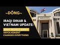 Iraqi Dinar 💰 Dong💱 Iraqi Dinar &amp; Vietnam Dong Update: Why World Bank Involvement Changes Everything