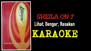 Sheila on 7 - Lihat dengar rasakan (karaoke)